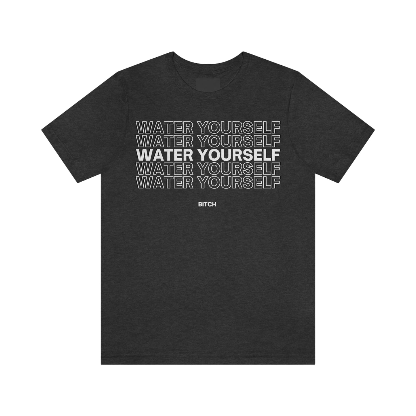 Water Yourself Jersey Tee