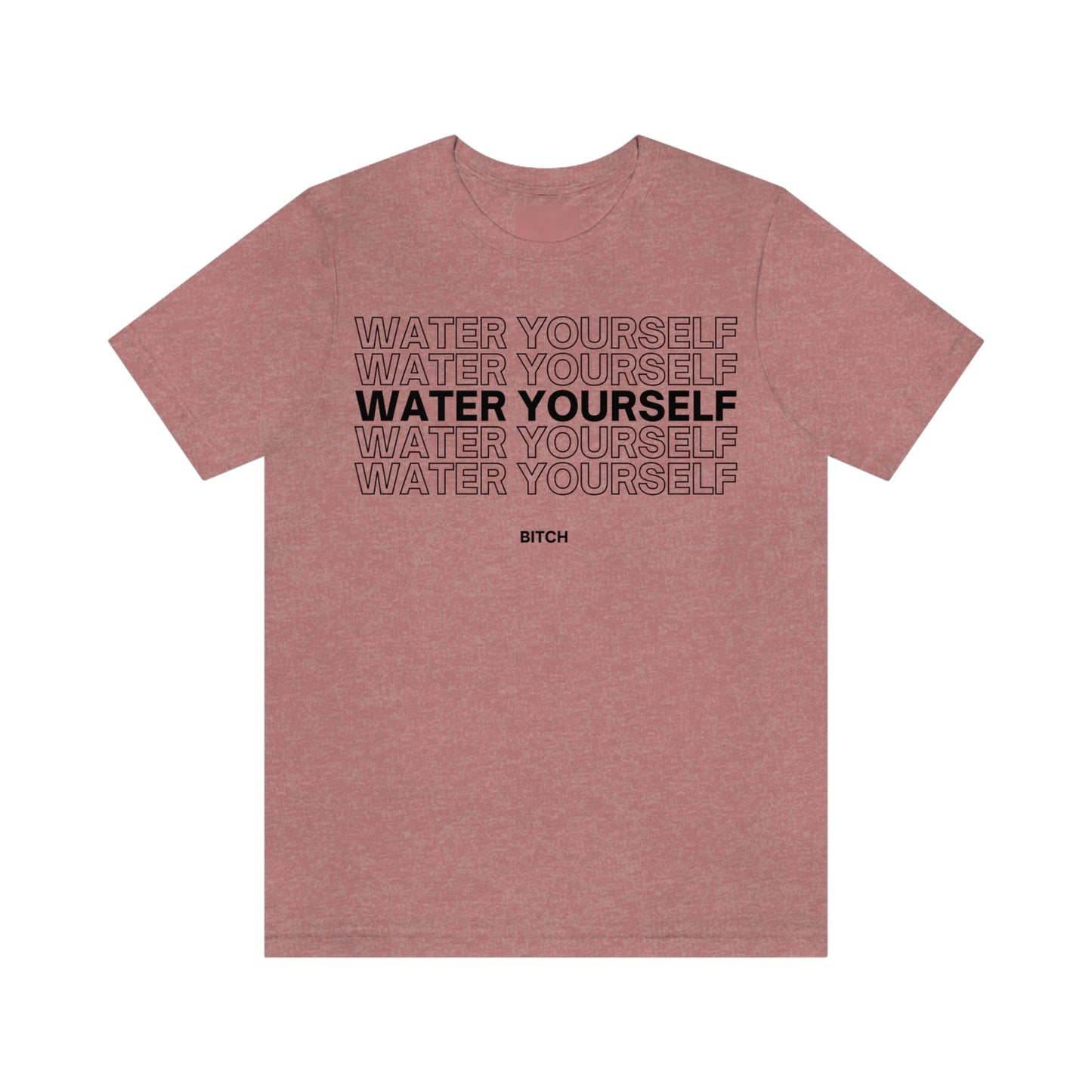 Water Yourself Jersey Tee